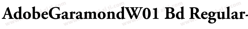 AdobeGaramondW01 Bd Regular字体转换